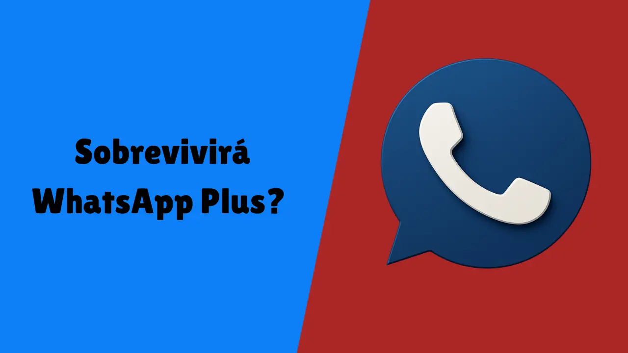 Sobrevivirá WhatsApp Plus?
